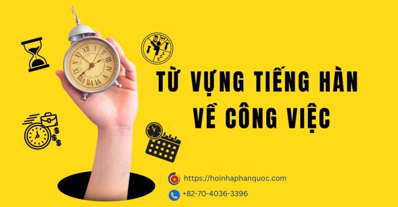 tu vung tieng han ve cong viec lam them 01
